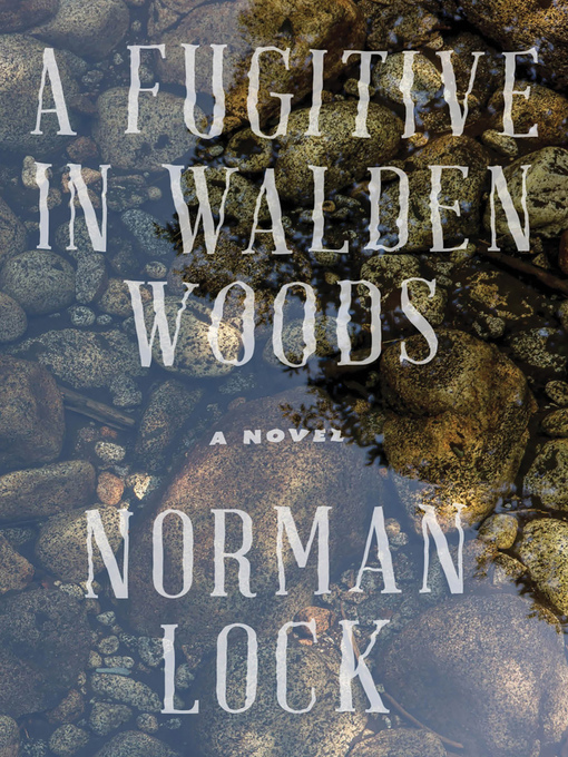 Title details for A Fugitive in Walden Woods by Norman Lock - Available